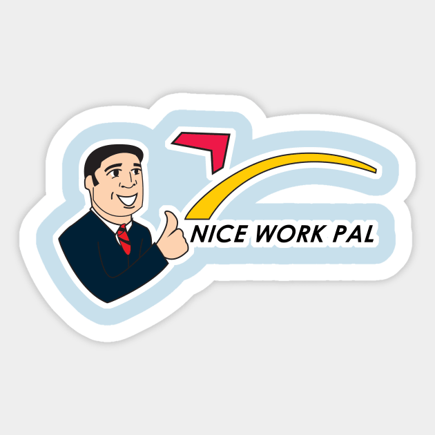 Nice Work Pal Sticker by chriskit